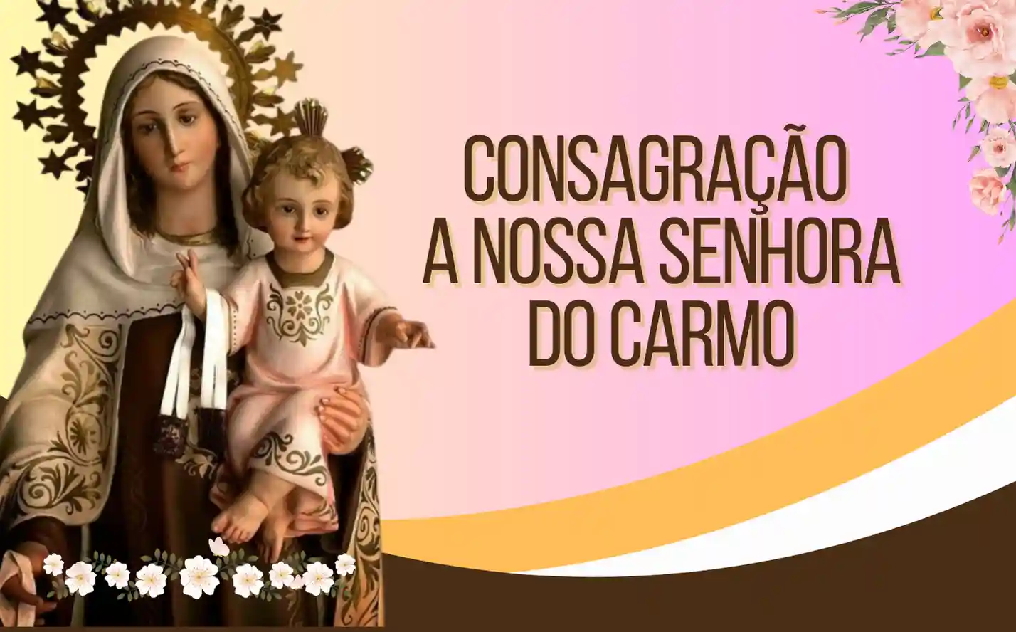 Consagração a Nossa Senhora do Carmo - FRADES CARMELITAS